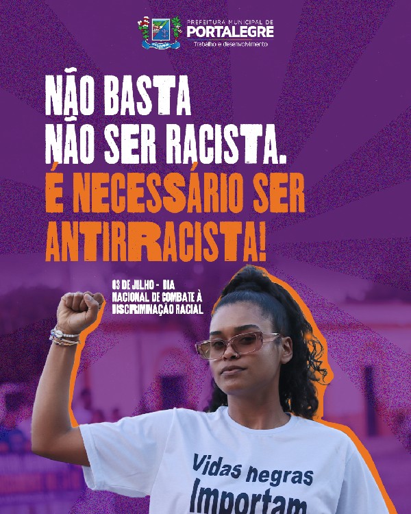 DIA NACIONAL DE COMBATE À DISCRIMINAÇÃO RACIAL - 03 DE JULHO